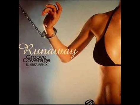 Groove Coverage Runaway Dj Rsa Remix Youtube