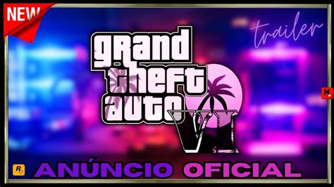 Anúncio GTA 6 trailer Oficial GRAND THEFT AUTO 6 TEASER YouTube