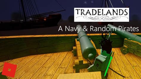 ROBLOX Tradelands Montage A Navy And Random Pirates YouTube