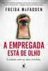 A empregada está de olho A Empregada 3 Freida McFadden