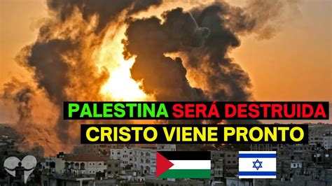 Profecía Destrucción en Palestina e Israel Cristo viene Pronto