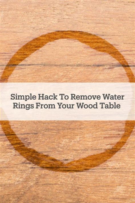 This Clever Hack Will Remove Water Rings From Your Wood Tables Remove