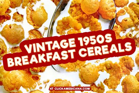 See 30 Popular Vintage 1950s Breakfast Cereals Click Americana