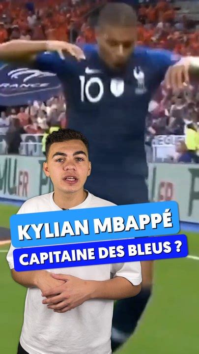 Kylian Mbappé va t il être capitaine de l équipe de france Vidéo