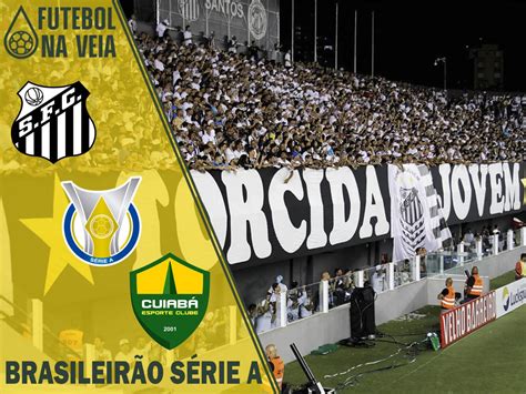 Palpites Santos x Cuiabá 08 05 Brasileirão Série A Futebol na Veia