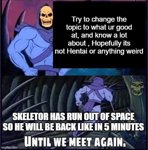 Until We Meet Again Memes Imgflip