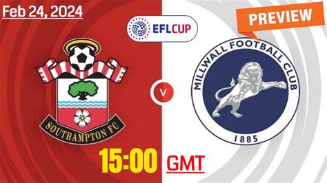 Efl Championship Southampton Vs Millwall Prediction Team News