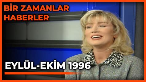 Bir Zamanlar Haberler Eyl L Ekim Youtube