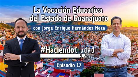 Episodio La Vocaci N Educativa Del Estado De Guanajuato Con