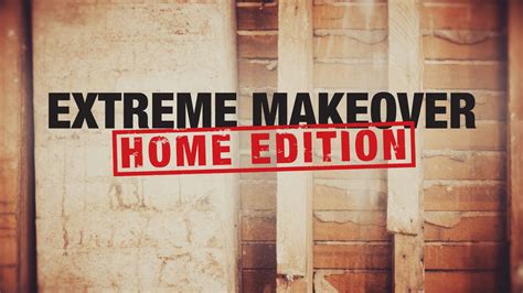 Extreme Makeover Home Edition Is Getting A Reboot