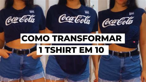 Como Usar T Shirt De Formar Diferentes I Truques Fashion Youtube