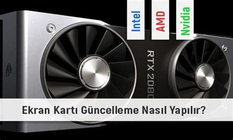 Ekran Kartı Güncelleme Nasıl Yapılır Teknoloji TC