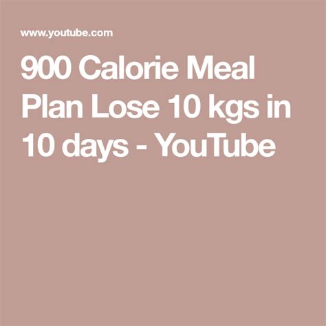 900 Calorie Meal Plan Lose 10 Kgs In 10 Days Youtube Calorie Meal