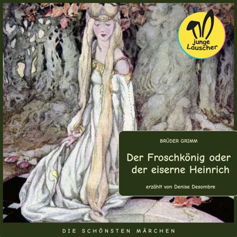 Der Froschkönig Oder Der Eiserne Heinrich Die Schönsten Märchen By