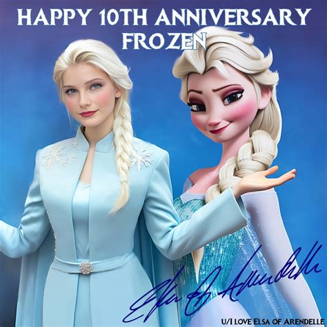 Happy 10th Anniversary Frozen By Our Queen Generated By Me Iloveelsaofarendelle Watermarked