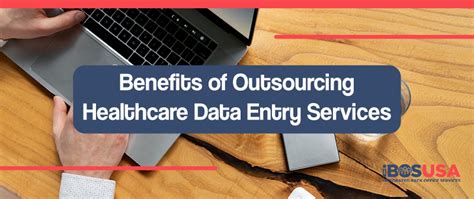 Benefits Of Outsourcing Healthcare Data Entry Ibos