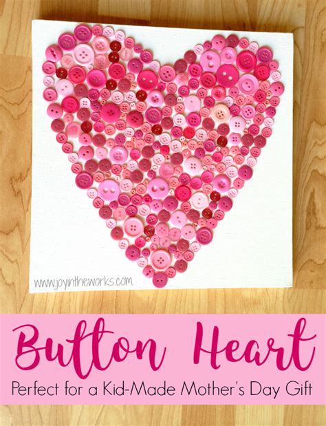 Kid Made Mothers Day Button Heart Joy In The Works