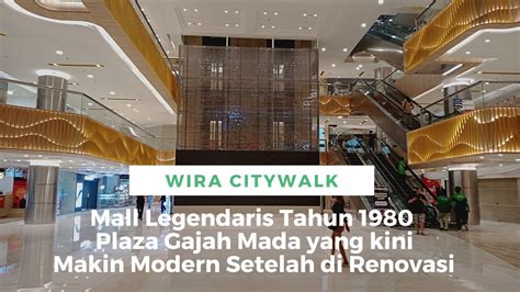 Melihat Perkembangan Hasil Renovasi Plaza Gajah Mada Youtube