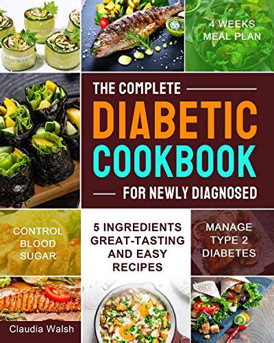 The Complete Diabetic Cookbook For Newly Diagnosed 5 Ingredients Great