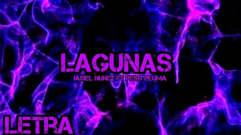 Lagunas Jasiel Nuñez Ft Peso Pluma Letra Lyrics Youtube