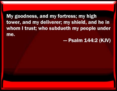 Psalm My Goodness And My Fortress My High Tower And My