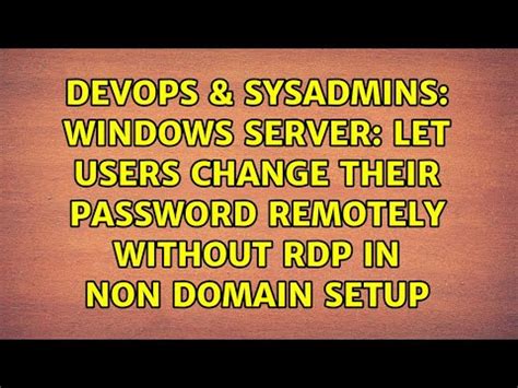 Windows Server Let Users Change Their Password Remotely Without Rdp In