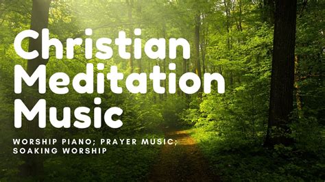 Christian Meditation Music L Worship Piano L Prayer Music Soaking