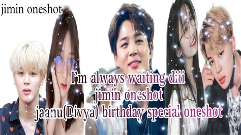 I M Always Waiting Diii Jimin Oneshot Divya Birthday Special Oneshot In