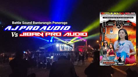 Aj Pro Audio Vs Jiban Pro Audio Battle Sound Di Ponorogo Youtube