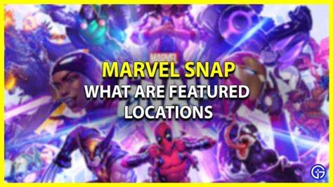 What Are Marvel Snap Featured Locations Gamer Tweak