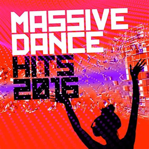 Play Massive Dance Hits 2016 By Massive Dance Tunes On Amazon Music