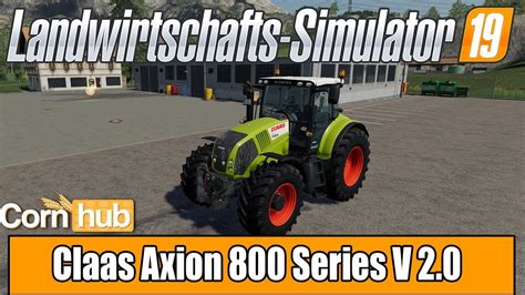 LS19 Modvorstellung Claas Axion 800 Series V 2 0 Farming Simulator