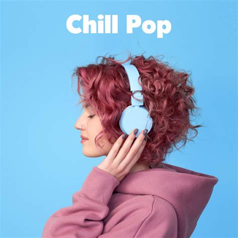 Chill Pop Compilation By Various Artists Spotify