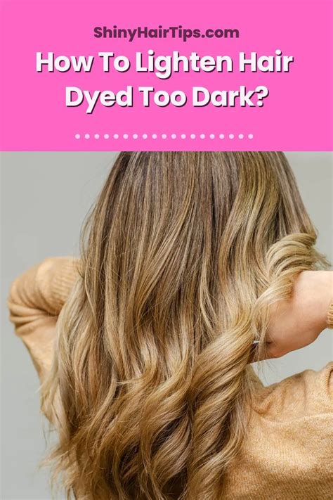 How To Lighten Hair Dyed Too Dark 5 Actionable Tips