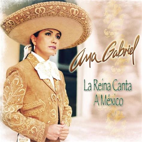 La Reina Canta a Mexico (2006) - Ana Gabriel Albums - LyricsPond