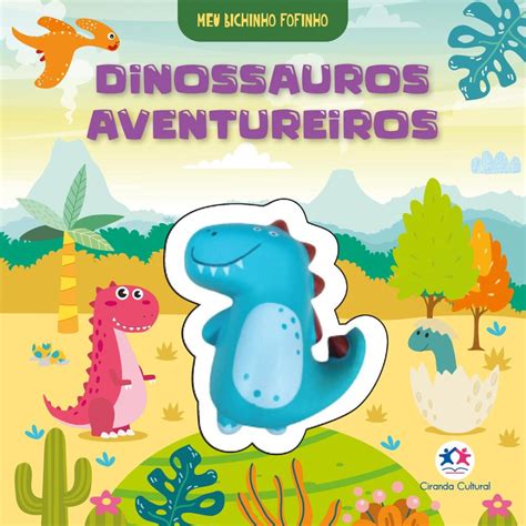 Os Dinossauros Aventureiros Em A Primeira Aventura - DINOSSAUROS AVENTUREIROS - Drummond Livraria