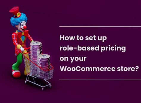 How To Set Up Role Based Pricing On Your WooCommerce Store Grace Themes