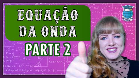 Equação da Onda Parte 2 EDP Separação de Variáveis Série de