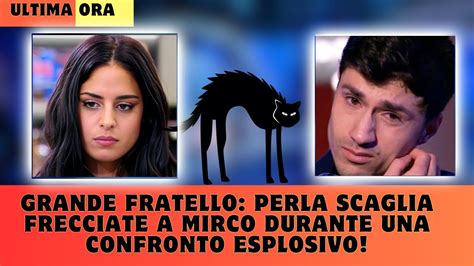 Grande Fratello Perla Scaglia Frecciate A Mirco Durante Una Confronto