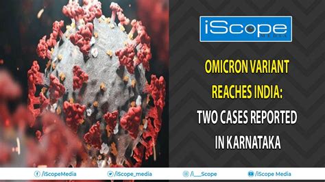 Omicron Variant Reaches India Two Cases Reported In Karnataka Youtube