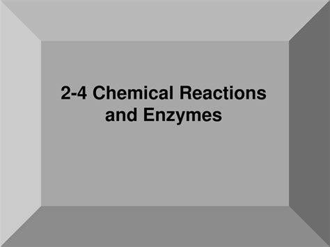 2 4 Chemical Reactions And Enzymes Ppt Download