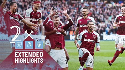 EXTENDED HIGHLIGHTS WEST HAM UNITED 2 1 ASTON VILLA YouTube