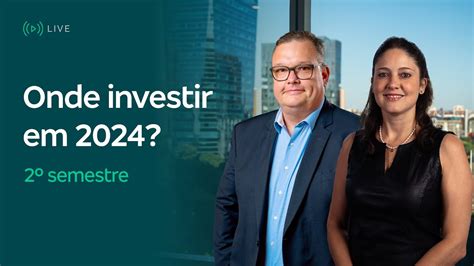 Onde investir em 2024 Estratégias de investimento para o segundo