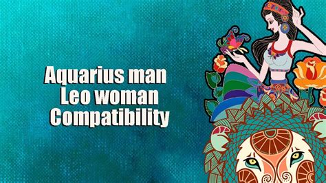 Aquarius Man And Leo Woman Compatibility Youtube