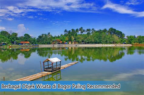 Berbagai Objek Wisata Di Bogor Paling Recommended Hari Libur Nasional