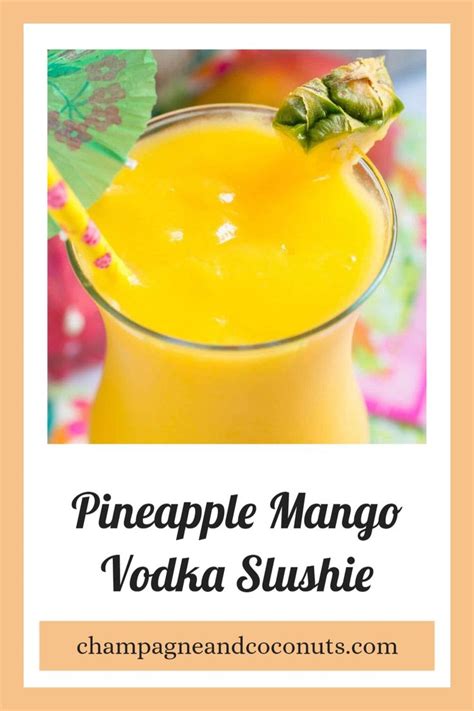 Frozen Pineapple Mango Vodka Slush Recipe Mango Vodka Mango Slush Recipe Vodka Slush