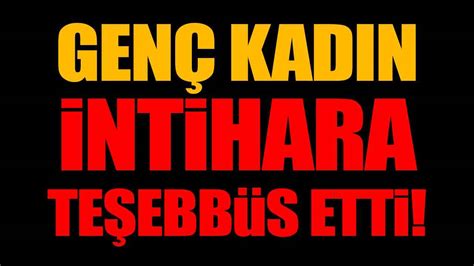 Genç Kadın Intihara Teşebbüs Etti Düzcenin Sesi