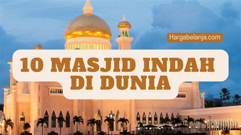 Masya Allah Ini 10 Masjid Indah Di Dunia Yang Bikin Terpesona