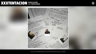 FUCK LOVE Lyrics XXXTENTACION ELyrics Net