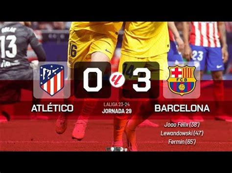 Debrief Barcelone Vs Atl Tico De Madrid Tout D Tails Lewandowski Bit